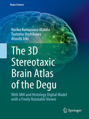 cover image of The 3D Stereotaxic Brain Atlas of the Degu